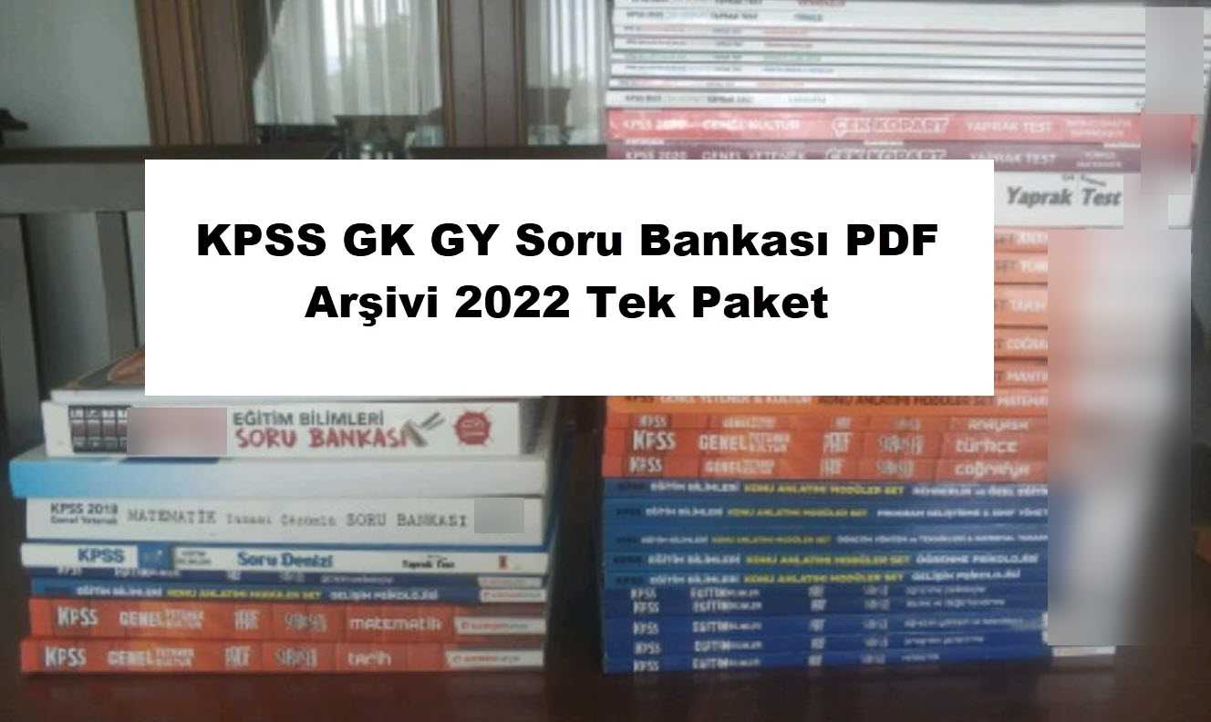 KPSS GK GY Soru Bankası PDF Arşivi 2022 Tek Paket (3GB)