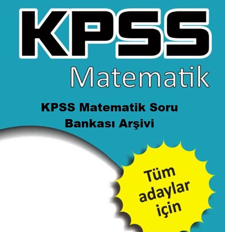 KPSS Matematik Soru Bankası Arşivi PDF İndir 2022 (500MB)